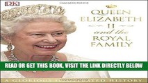 [EBOOK] DOWNLOAD Queen Elizabeth II and the Royal Family: A Glorious Illustrated History PDF