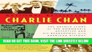 [EBOOK] DOWNLOAD Charlie Chan: The Untold Story of the Honorable Detective and His Rendezvous with