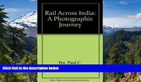 Full [PDF]  Rail Across India: A Photographic Journey  READ Ebook Full Ebook