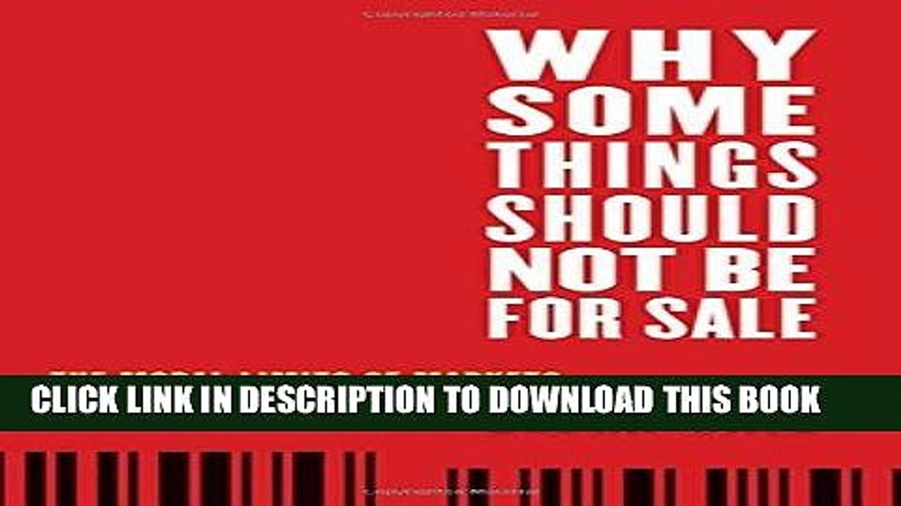 [PDF] Why Some Things Should Not Be for Sale: The Moral Limits of Markets Full Online