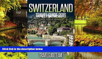 READ FULL  Switzerland Travel Guide Tips   Advice For Long Vacations or Short Trips - Trip to