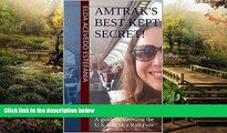 READ FULL  Amtrak s Best Kept Secret:: A guide to traveling the U.S.A. with a Rail Pass  Premium