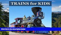 Full [PDF]  Kids Books: Trains and Railroads for Kids [kids picture book]  Premium PDF Full Ebook