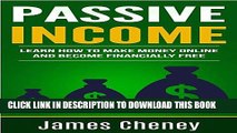 [New] Ebook Passive Income: Learn How to Make Money Online and Become Financially Free Free Read