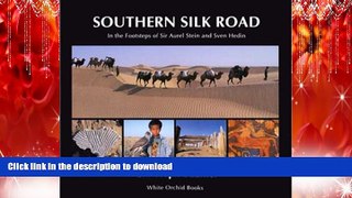 FAVORIT BOOK Southern Silk Road: In the Footsteps of Sir Aurel Stein and Sven Hedin READ NOW PDF