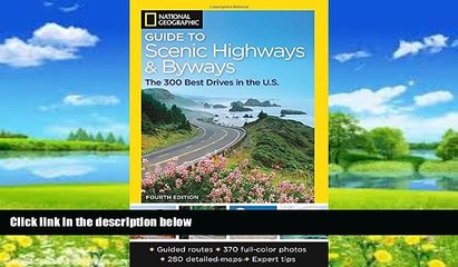 Big Deals  National Geographic Guide to Scenic Highways and Byways, 4th Edition: The 300 Best