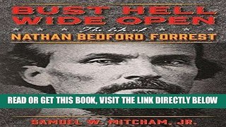 [EBOOK] DOWNLOAD Bust Hell Wide Open: The Life of Nathan Bedford Forrest PDF