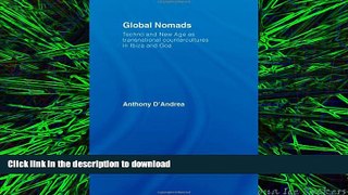 READ THE NEW BOOK Global Nomads: Techno and New Age as Transnational Countercultures in Ibiza and