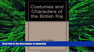 FAVORIT BOOK Costumes and Characters of the British Raj READ EBOOK