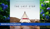 Big Deals  The Last Stop: Vanishing Rest Stops of the American Roadside  Full Ebooks Most Wanted