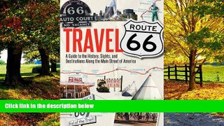 Books to Read  Travel Route 66: A Guide to the History, Sights, and Destinations Along the Main