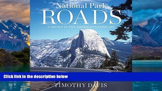 Big Deals  National Park Roads: A Legacy in the American Landscape  Full Ebooks Best Seller