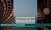 FAVORIT BOOK Angels   Me: Journey to the Unexplored READ EBOOK