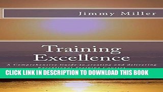 [New] Ebook Training Excellence: A Comprehensive Guide to creating and delivering Exceptional