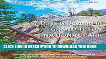 [PDF] 7 Days   Beyond in Grand Teton National Park: Discover the Highlights and the Road Less