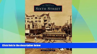 Big Deals  Sixth Street (Images of America)  Best Seller Books Most Wanted