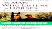 [PDF] The Man Who Listens to Horses: The Story of a Real-Life Horse Whisperer Full Collection