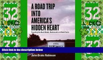 Big Deals  A Road Trip Into America s Hidden Heart - Traveling the Back Roads, Backwoods and Back