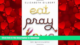 FAVORIT BOOK Eat, Pray, Love: One Woman s Search for Everything Across Italy, India and Indonesia