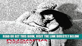 [EBOOK] DOWNLOAD Yayoi Kusama: In Infinity READ NOW