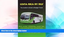 READ FULL  Costa Rica by Bus: The Insider s Guide to Budget Travel  READ Ebook Full Ebook