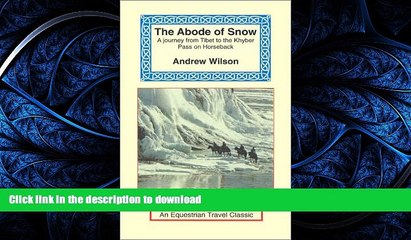 FAVORIT BOOK The Abode of Snow: A Journey from Tibet to the Khyber Pass on Horseback PREMIUM BOOK