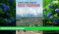 Big Deals  Motorcycle Journeys Through the Rocky Mountains  Full Ebooks Best Seller