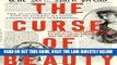 [EBOOK] DOWNLOAD The Curse of Beauty: The Scandalous   Tragic Life of Audrey Munson, America s