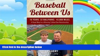 Big Deals  Baseball Between Us: 16 Years. 32 Ballparks. 43,000 Miles: A Road Map to a Winning