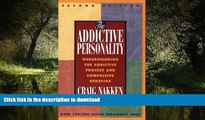 Read book  The Addictive Personality: Understanding the Addictive Process and Compulsive Behavior