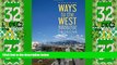 Big Deals  Ways to the West: How Getting Out of Our Cars Is Reclaiming America s Frontier  Full