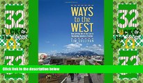 Big Deals  Ways to the West: How Getting Out of Our Cars Is Reclaiming America s Frontier  Full