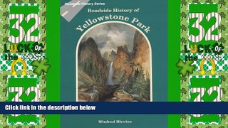 Big Deals  Roadside History of Yellowstone Park (Roadside History Series)  Full Read Best Seller