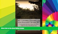Must Have  RV Living: Living to its fullest in an RV! An Ultimate Guide to Your Freedom! Simple