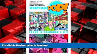 READ PDF Vertigo Pop: Tokyo Days, Bangkok Nights READ NOW PDF ONLINE