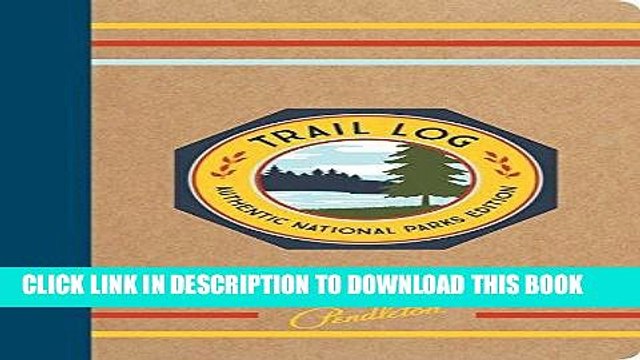 [PDF] Pendleton Trail Log: Authentic National Parks Edition Full Online