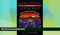 Big Deals  Car Living Your Way : Stories and Practical Tips From Those Who Have Been Down the