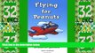 Big Deals  Flying for Peanuts: The ABCs of Flying Southwest Airlines  Best Seller Books Most Wanted