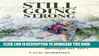 [PDF] Still Going Strong: Backpacking Adventures through my 60 s Popular Online