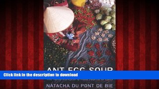 READ THE NEW BOOK Ant Egg Soup: The Adventures of a Food Tourist in Laos READ NOW PDF ONLINE