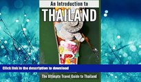 FAVORIT BOOK An Introduction to Thailand: The Ultimate Travel Guide to Thailand READ EBOOK