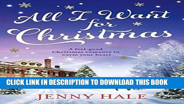 [PDF] All I Want for Christmas: A feel good Christmas romance to warm your heart Popular Collection