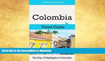 GET PDF  Colombia Travel Guide: The Top 10 Highlights in Colombia (Globetrotter Guide Books) FULL