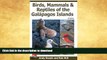 FAVORITE BOOK  Birds, Mammals, and Reptiles of the GalÃ¡pagos Islands: An Identification Guide,