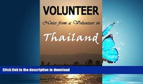 READ THE NEW BOOK Volunteer: Volunteer Work: Notes from a Volunteer in Thailand (Volunteering,