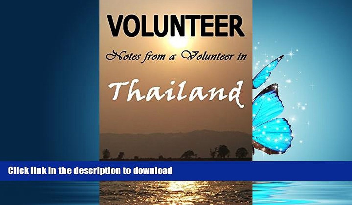 READ THE NEW BOOK Volunteer: Volunteer Work: Notes from a Volunteer in Thailand (Volunteering,