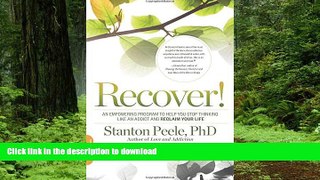 Buy books  Recover!: An Empowering Program to Help You Stop Thinking Like an Addict and Reclaim