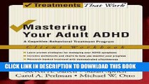 [PDF] Mastering Your Adult ADHD: A Cognitive-Behavioral Treatment Program Client Workbook