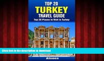 READ PDF Top 20 Places to Visit in Turkey - Top 20 Turkey Travel Guide (Includes Istanbul,