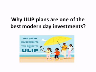 Why ULIP plans are one of the best modern day investments